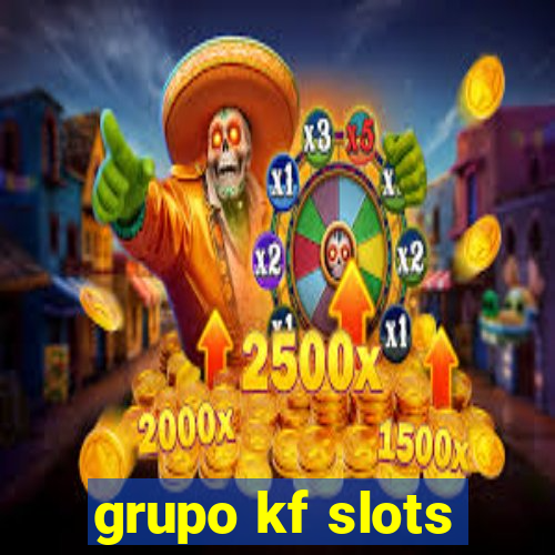 grupo kf slots